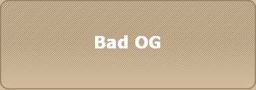 Bad OG